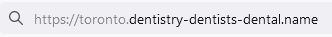 https://toronto.dentistry-dentists-dental.name address bar